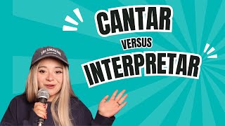 Cantar versus interpretar [upl. by Nimzay]