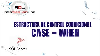 ESTRUCTURA DE CONTROL CONDICIONAL CASE WHEN SQL SERVER [upl. by Aicats473]