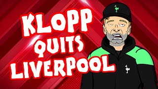 KLOPP QUITS LIVERPOOL [upl. by Holleran]