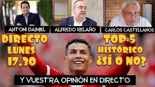 DIRECTO ¿CRISTIANO TOP 5 HISTÓRICO DEBATIMOS CON DAIMIEL RELAÑO CARLOS CASTELLANOS Y VOSOTROS [upl. by Bria]