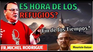 los REFUGIOS MARIANOS en la Gran Tribulación FIN de los TIEMPOS Fr MICHEL RODRIGUE [upl. by Tina]