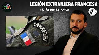 Legión Extranjera Francesa 🇨🇵  Experiencia de VIDA y CALVARIOS 📕  ft Roberto Ávila [upl. by Call]