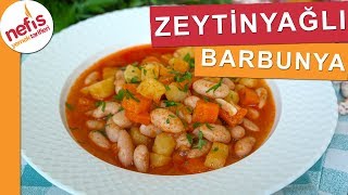 Zeytinyağlı Barbunya Yemeği Tarifi  Nefis Yemek Tarifleri [upl. by Ettesel]