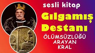 Gılgamış DestanıÖlümsüzlüğü Arayan KralSesli Kitap [upl. by Asiram]