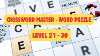 Crossword Master Game Walkthrough  Levels 21 to 30  Word Puzzle Guide [upl. by Olivann]