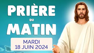 🙏 PRIERE du MATIN Mardi 18 Juin 2024 avec Évangile du Jour et Psaume [upl. by Hallock]