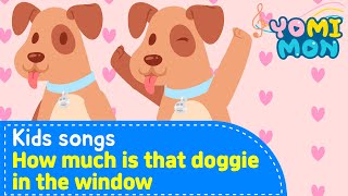 How much is that doggie in the window♪  Best Kids Songs  YOMIMON Songs for Children🎈 [upl. by Aday462]