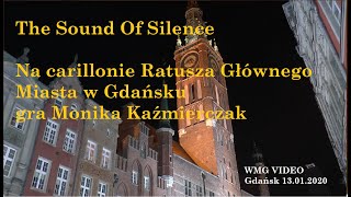 The Sound Of Silence Na carillonie Ratusza Głównego Miasta w Gdańsku gra Monika Kaźmierczak [upl. by Lindsley]