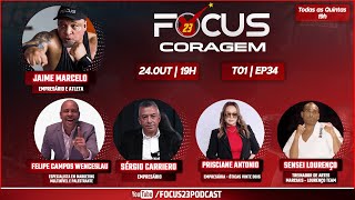 Prisciane Antonio Felipe Campos Wenceslau Sensei Lourenço e Sérgio Carriero Focus 23 PodcastEP34 [upl. by Laden]