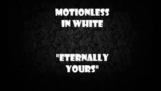 Motionless In White Eternally Yours Lyrics [upl. by Lietman203]