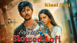 Kinni Soni lagdi tere hathon me Sad Lofi Song Slowed reverb DarshanRavalDZ Hindi song love ll [upl. by Sik]