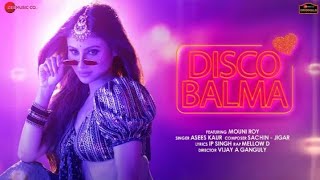 Disco Balma Song Mouni Roy  Pairo Mein Payal Laga Ke  Mouni Roy New Song 2021 Asees Kaur New Song [upl. by Waldack]