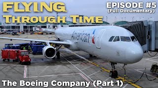 The Boeing Company Documentary Part 1  Flying Through Time  Episode 5 [upl. by Arlette980]