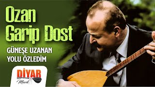 GARİP DOST  GÜNEŞE UZANAN YOLU ÖZLEDİM [upl. by Fortin234]