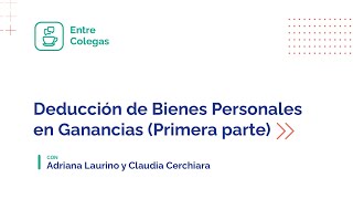 Adelanto Entre Colegas quotDeducción de Bienes Personales en Ganancias Primera partequot [upl. by Samanthia]