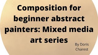 Composition Composition for beginner abstract painters Mixed media art series [upl. by Yemac346]