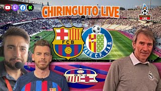 🔥 BARÇA  GETAFE  CHIRINGUITO LIVE [upl. by Violet]