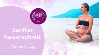 HebammenTipps für einen sanften Kaiserschnitt [upl. by Ydnat795]