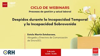 Webinar ORH quotDespidos durante la Incapacidad Temporal y la Incapacidad Sobrevenidaquot [upl. by Davon]