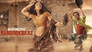 Babumoshai Bandookbaaz Full Movie Fact in Hindi  Bollywood Movie Story  Nawazuddin Siddiqui [upl. by Aselehc878]