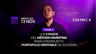 Clase 2 Los 5 pasos del método Investing para construir tu portafolio rentable de acciones [upl. by Beauvais]