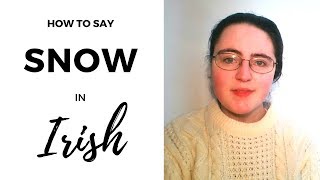 How to say quotSnowquot in Irish Gaelic [upl. by Kath]