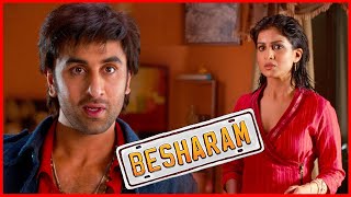 Besharam  Ranbir Kapoor  Pallavi Sharda Ladies के घर पे शर्ट खोलकर घुसे चले आ रहे हो [upl. by Akinod854]