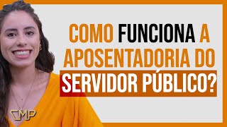 Entenda os REQUERIMENTOS para a APOSENTADORIA DO SERVIDOR PÚBLICO [upl. by Nnaihs]