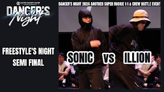 SONICWIN vs ILLIONSEMI FINALFREESTYLERS NIGHTDANCERS NIGHT 2024 ANOTHER [upl. by Kellie]