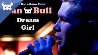 Dan Bull  Dream Girl [upl. by Ynnus853]