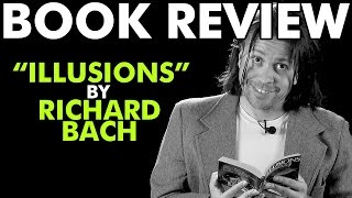 BOOK REVIEW quotIllusionsquot by Richard Bach [upl. by Airdnua899]