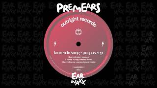 Lauren Lo Sung  Purpose Gaskin Remix [upl. by Pettifer]