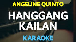 HANGGANG KAILAN  Angeline Quinto 🎙️  KARAOKE  🎶 [upl. by Trefor]