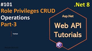 Part 101 Role Privilege CRUD Operations Part3 in Web API Net 8  Web API Tutorials  NehanthWorld [upl. by Wolfe]