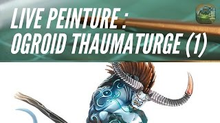 Parlons Peinture 11  Ogroid Thaumaturge 14 [upl. by Cornish]