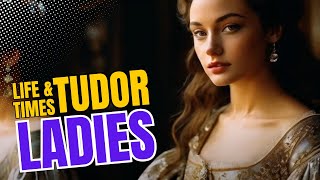 How Tudor Women Redefined Power and Ambition [upl. by Comptom102]