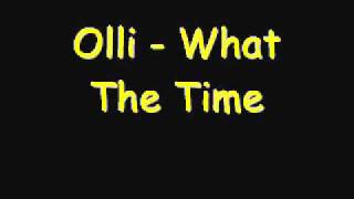 Olli  What The Time [upl. by Anead226]