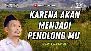 KARENA AKAN MENJADI PENOLONGMU  GUS BAHA TERBARU 2024 [upl. by Amadeus]