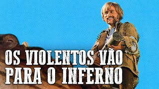 Os Violentos Vão Para O Inferno  Franco Nero  Dublado [upl. by Terle810]