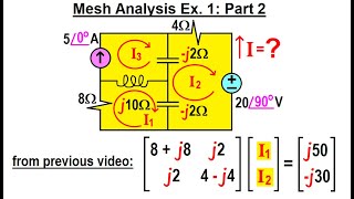 Electrical Engineering Ch 11 AC Circuit Analysis 13 of 34 Mesh Analysis Ex 1 Part 2 [upl. by Mailiw]