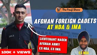 Foreign Cadets at NDA and IMA  Lieutenant Naser Sayed Afghan Army Ex IMA Ex NDA Ep61 faujishow [upl. by Alemat]