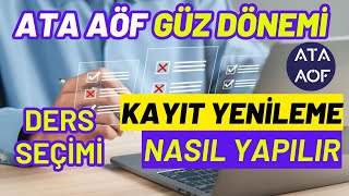 Ata Aöf Güz Dönemi Kayıt Yenileme Ders Seçme Ücret Yatırma Nasıl Yapılır Kayıt Yenileme Başladı [upl. by Orfinger]