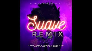 El Alfa El Jefe  SUAVE RemixLetra Ft Chencho Bryant Myers Noriel Jon Z Miky Woodz con letra [upl. by Julius]