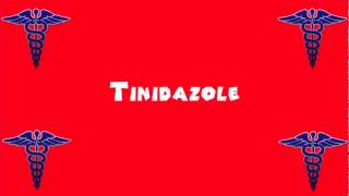 Pronounce Medical Words ― Tinidazole [upl. by Afnin502]