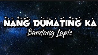 NANG DUMATING KA SA BUHAY KO karaoke version  BANDANG LAPIS [upl. by Pelagi]