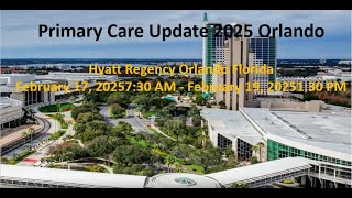 Primary Care Update 2025 Orlando [upl. by Magdala]