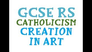 GCSE RE Catholic Christianity  Creation in Art  By MrMcMillanREvis [upl. by Marguerie]