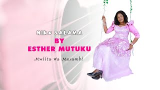 ESTHER MUTUKU  NIKO SALAMA OFFICIAL LYRICS [upl. by Eelyac10]