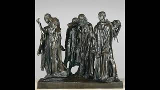 Auguste Rodin  The Burghers of Calais [upl. by Parent]