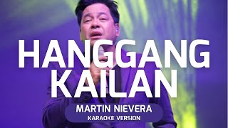 HANGGANG KAILAN  MARTIN NIEVERA Karaoke Instrumental with Lyrics [upl. by Nyleaj]